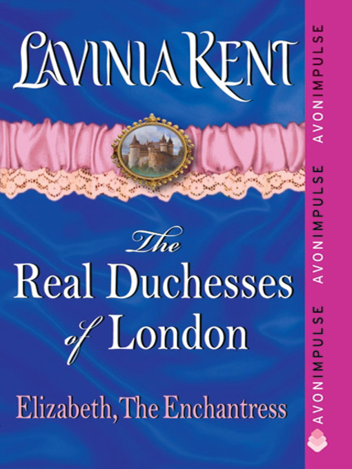 Title details for Elizabeth, The Enchantress by Lavinia Kent - Available